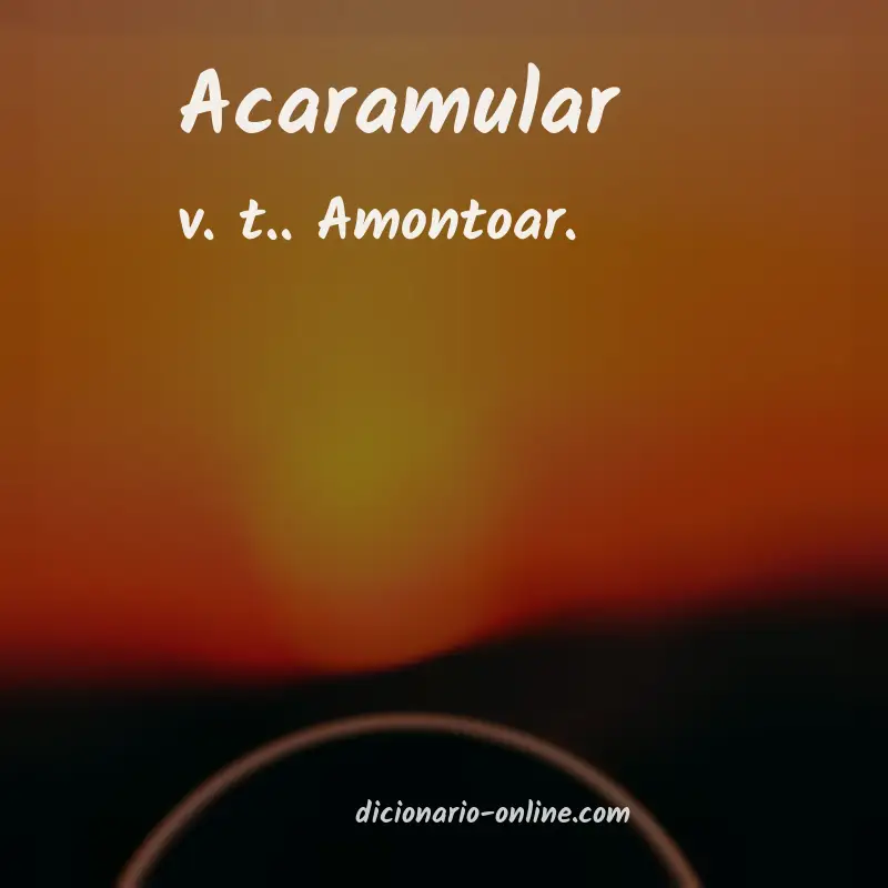 Significado de acaramular