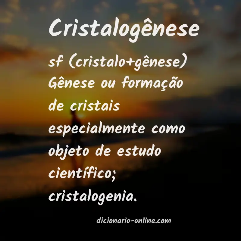 Significado de cristalogênese