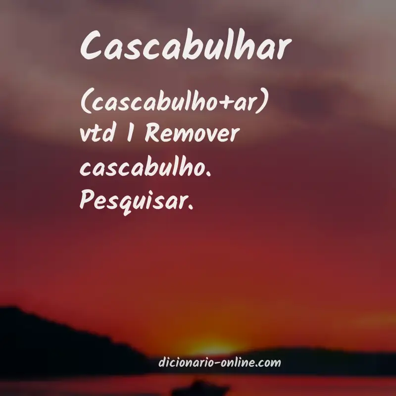 Significado de cascabulhar