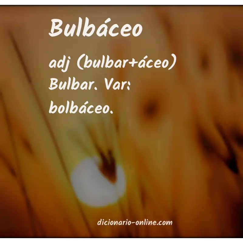 Significado de bulbáceo