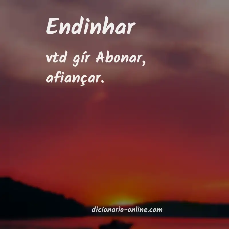 Significado de endinhar