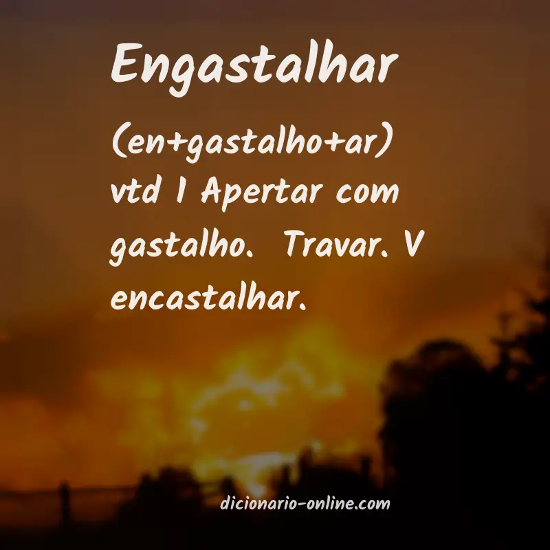 Significado de engastalhar
