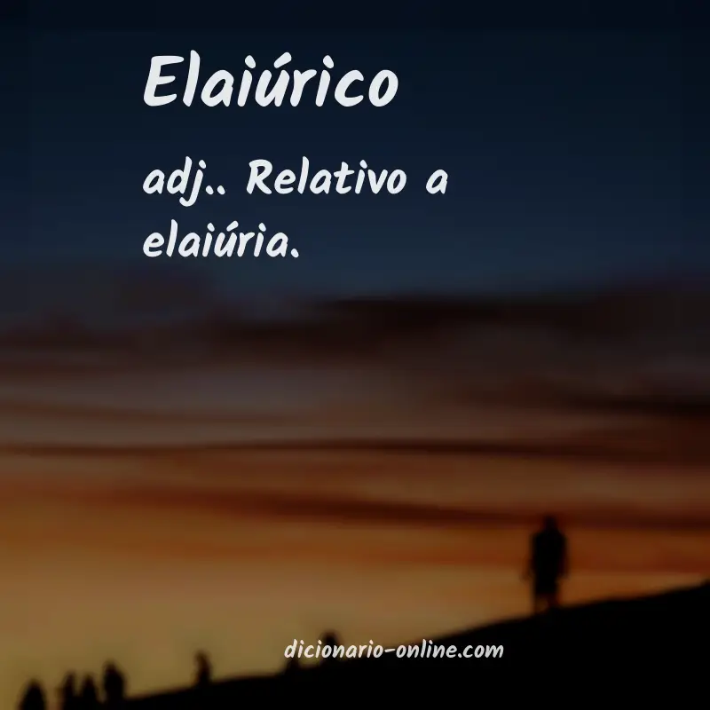 Significado de elaiúrico