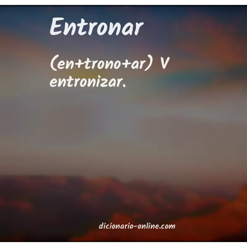 Significado de entronar