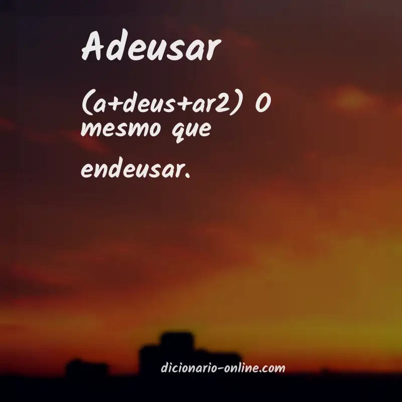 Significado de adeusar