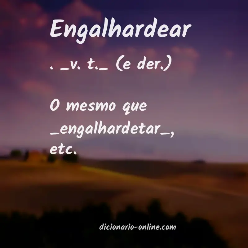 Significado de engalhardear