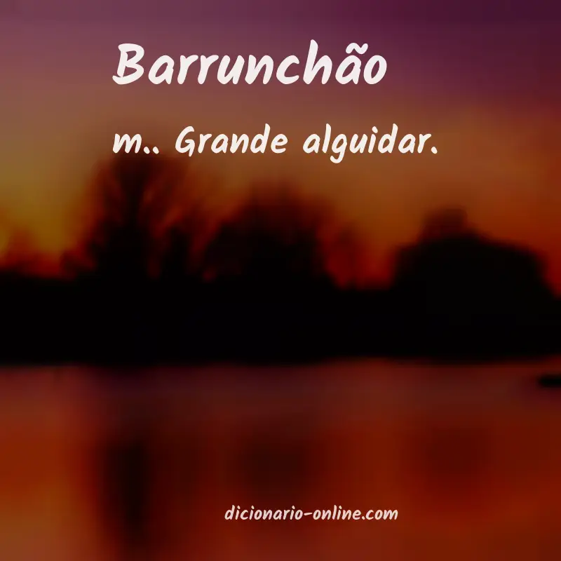 Significado de barrunchão