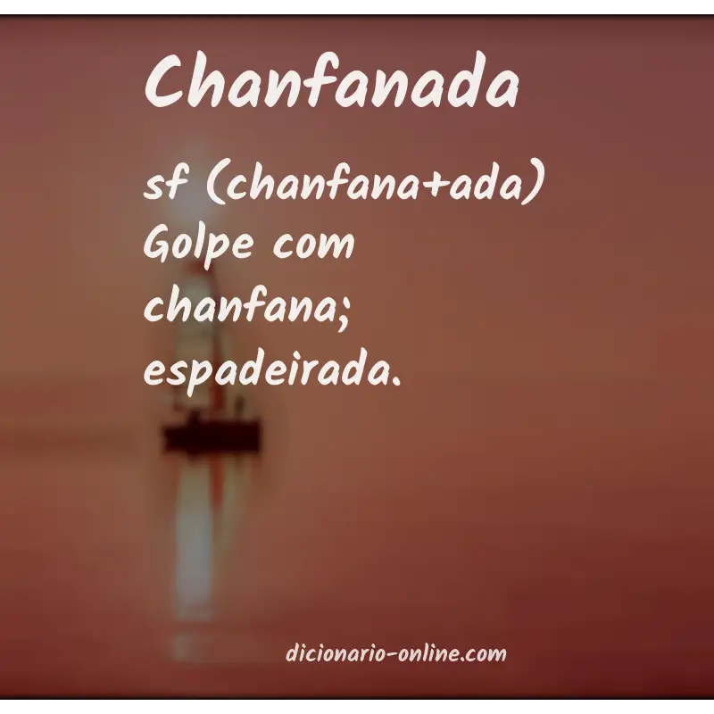 Significado de chanfanada