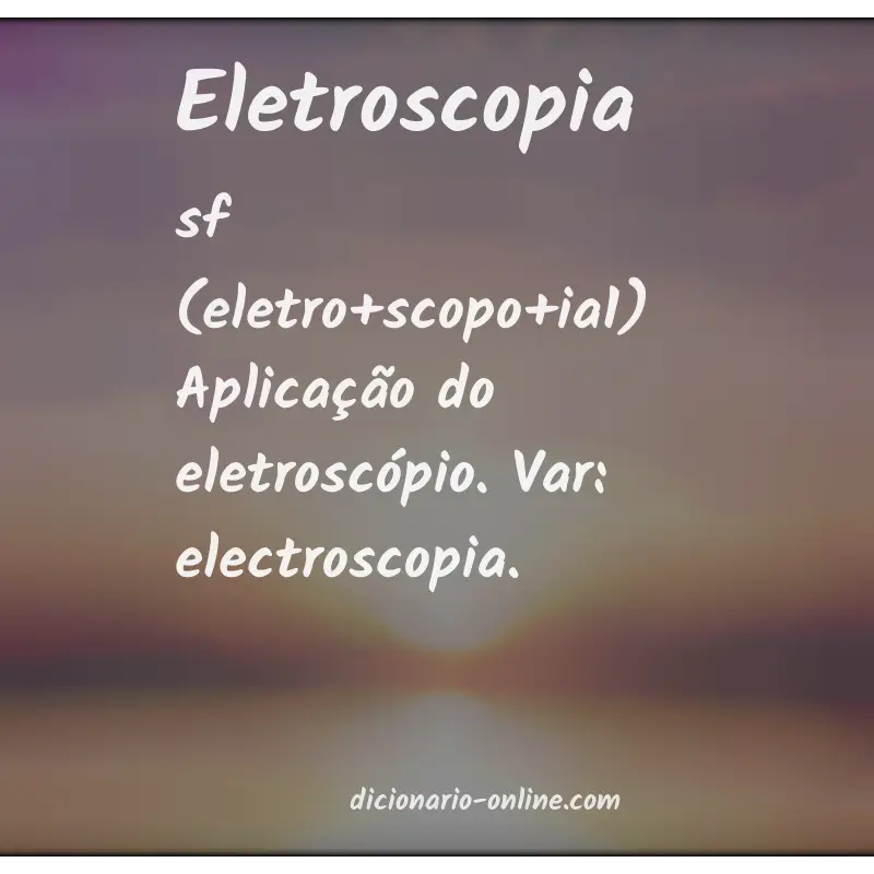 Significado de eletroscopia