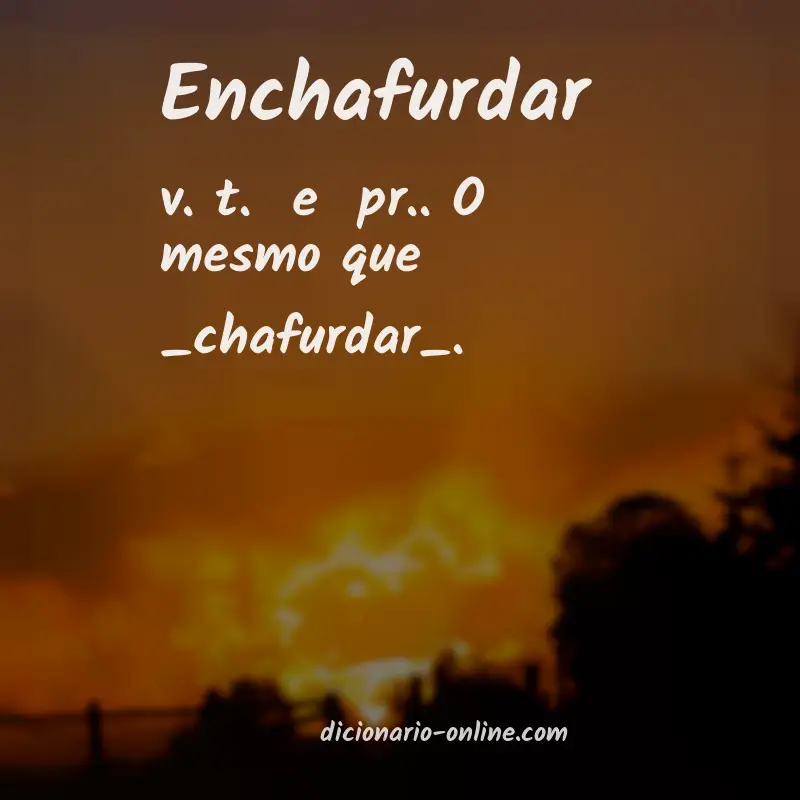 Significado de enchafurdar