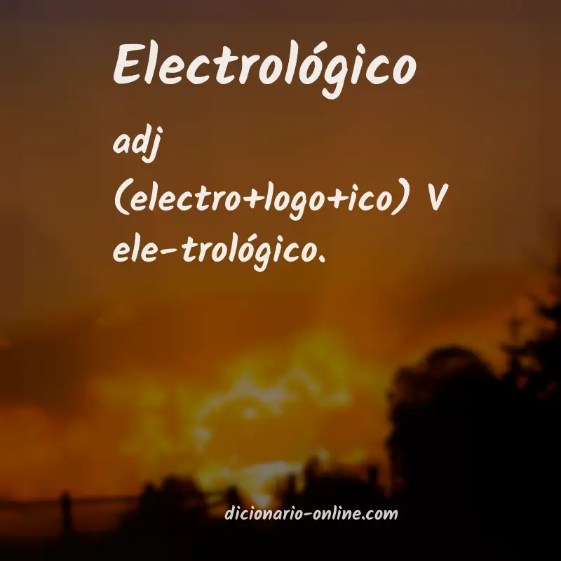 Significado de electrológico