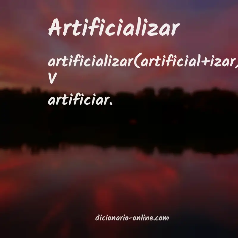 Significado de artificializar