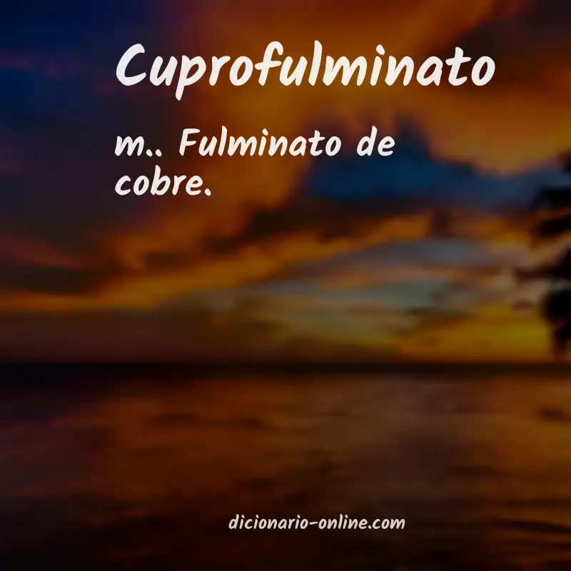 Significado de cuprofulminato