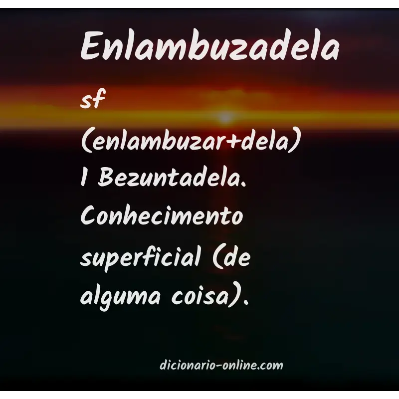 Significado de enlambuzadela