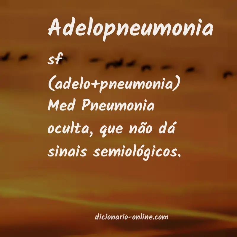 Significado de adelopneumonia