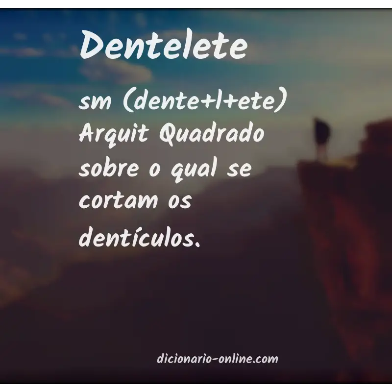 Significado de dentelete