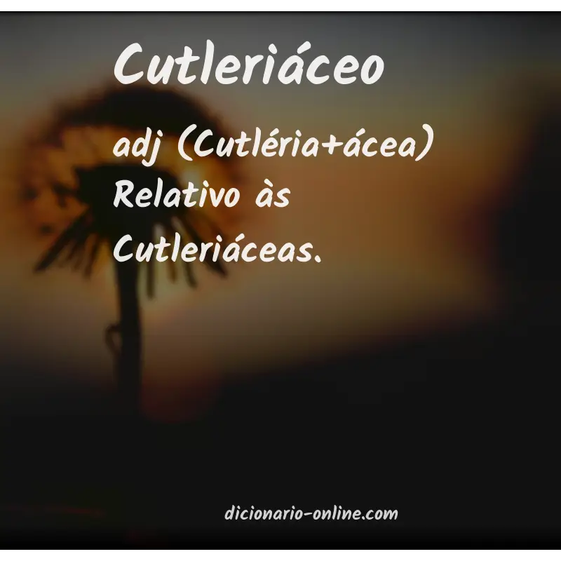 Significado de cutleriáceo