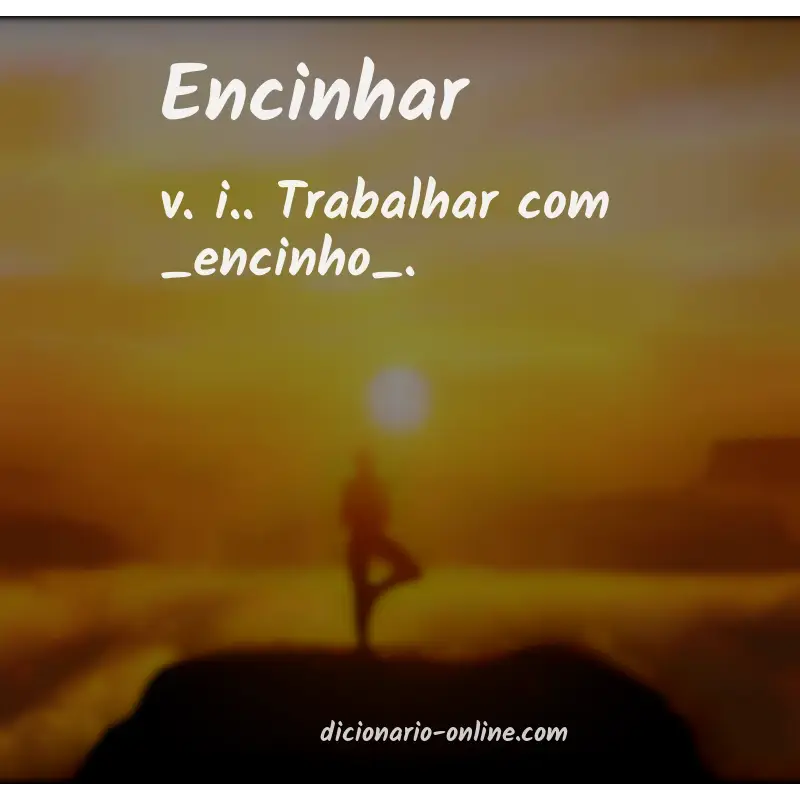 Significado de encinhar
