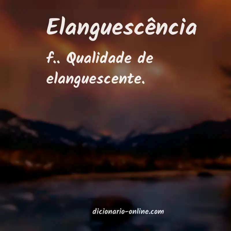 Significado de elanguescência