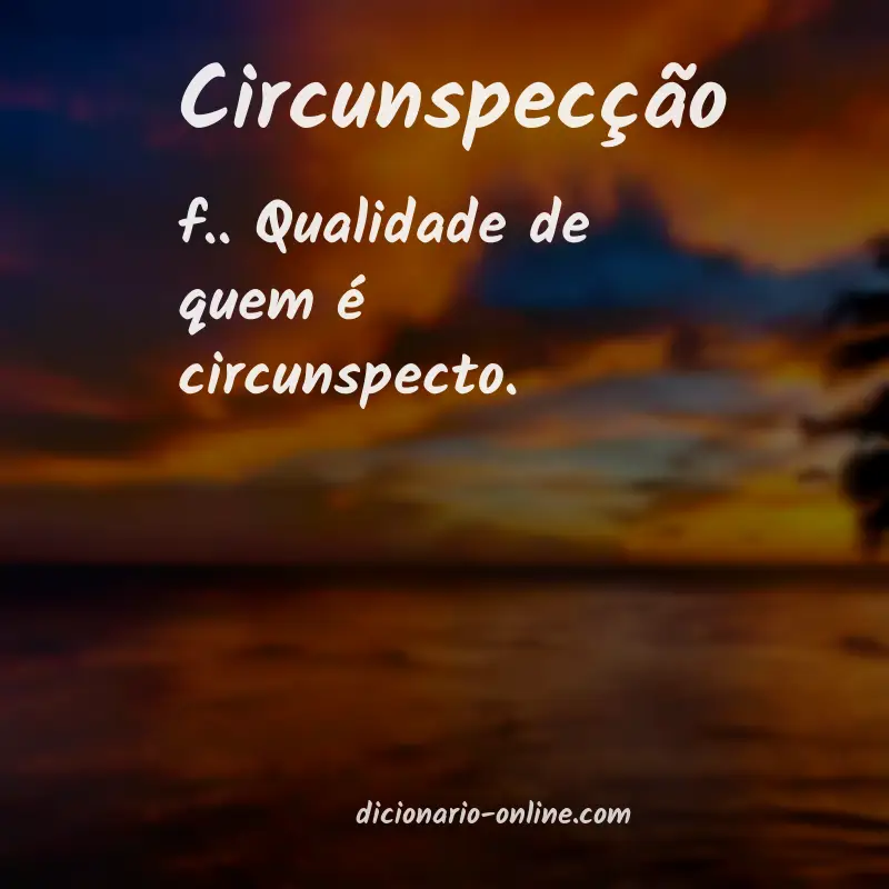 Significado de circunspecção