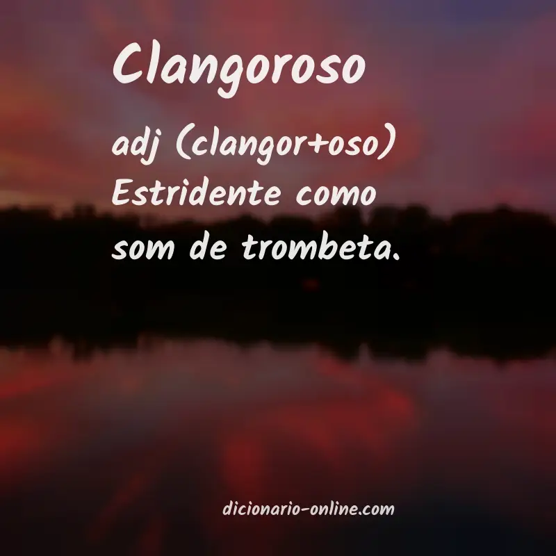 Significado de clangoroso