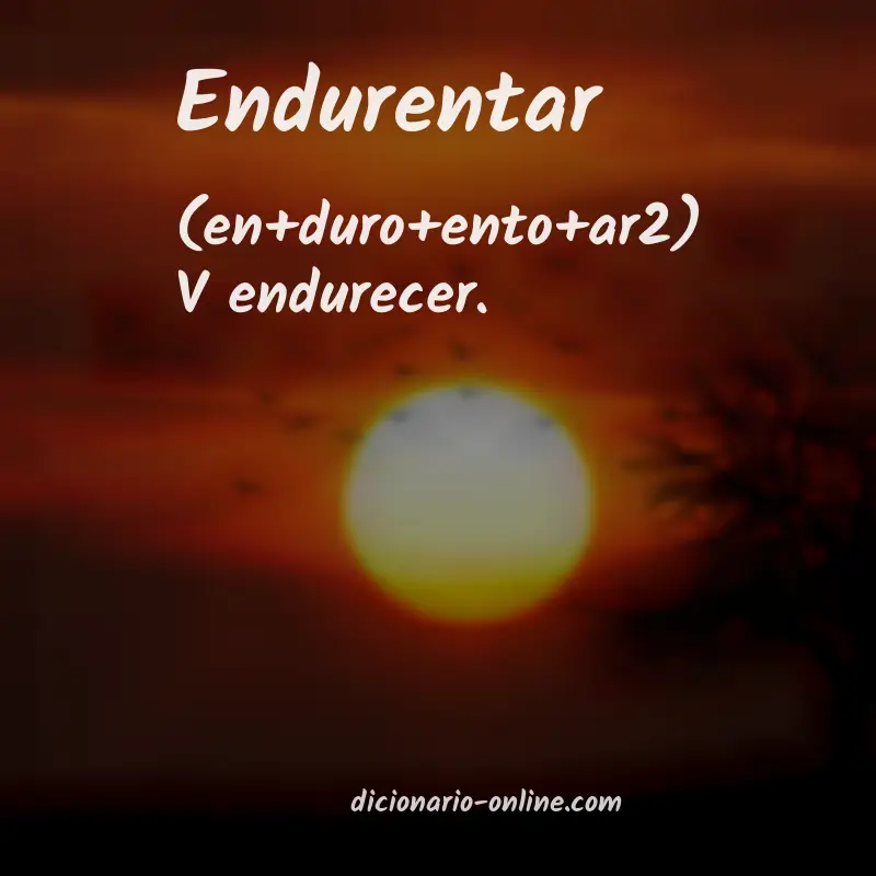 Significado de endurentar