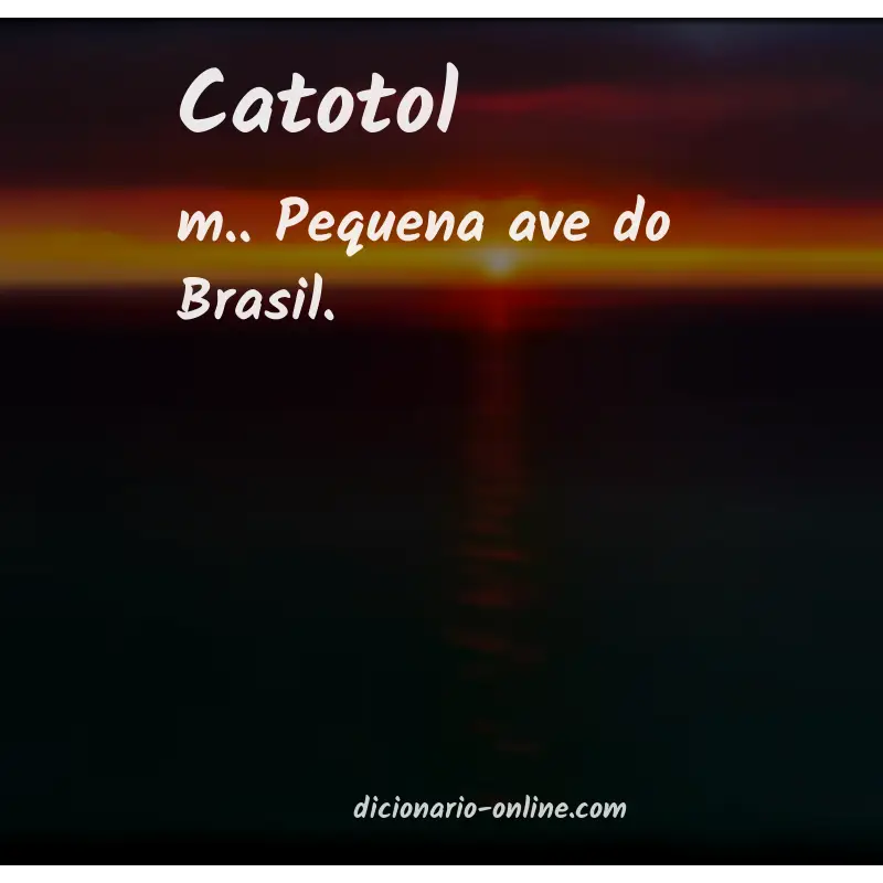 Significado de catotol