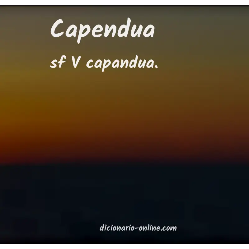 Significado de capendua