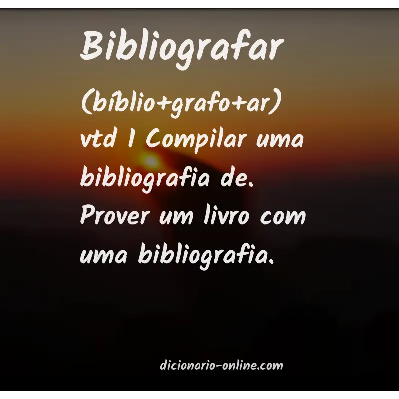 Significado de bibliografar