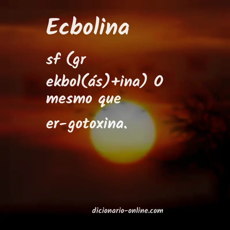 Significado de ecbolina