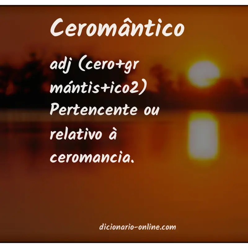 Significado de ceromântico