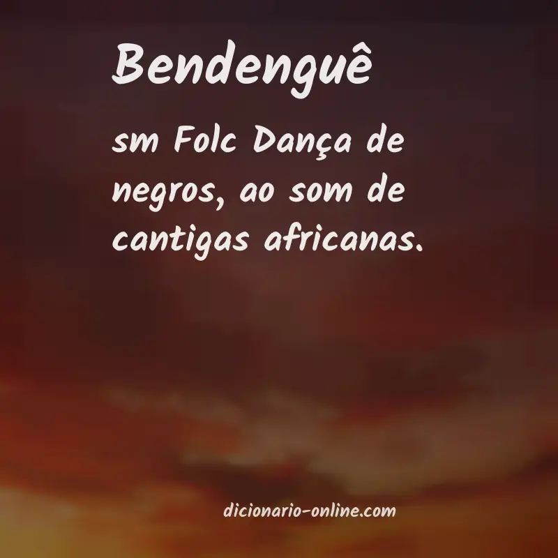 Significado de bendenguê