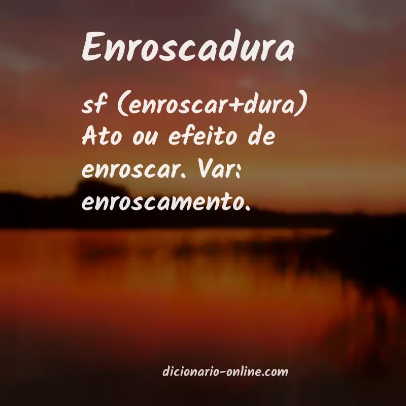 Significado de enroscadura