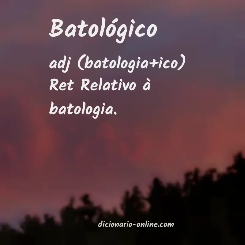 Significado de batológico