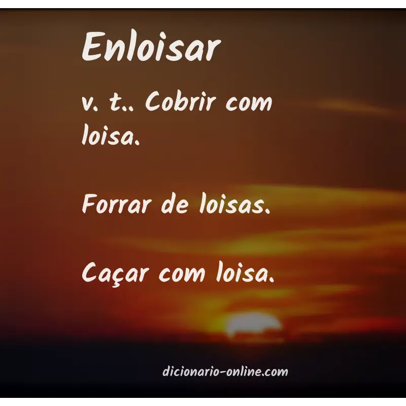 Significado de enloisar
