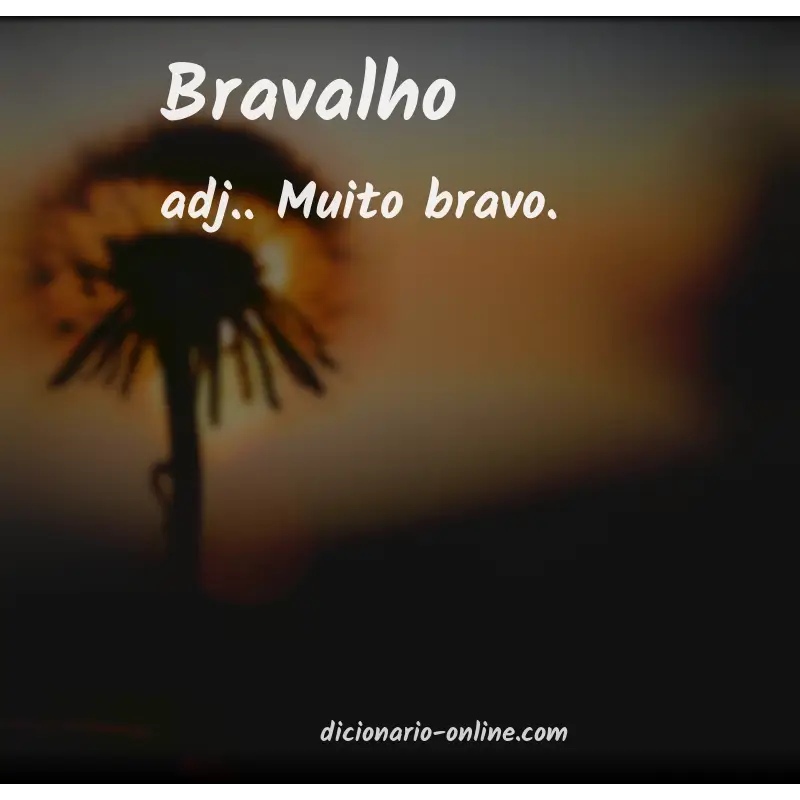 Significado de bravalho