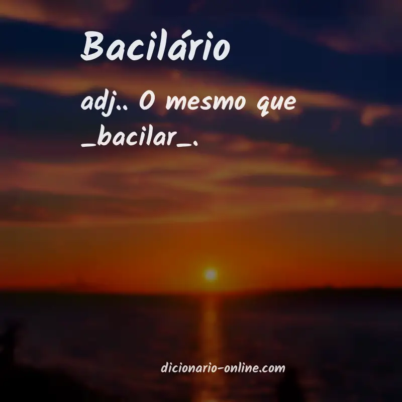 Significado de bacilário
