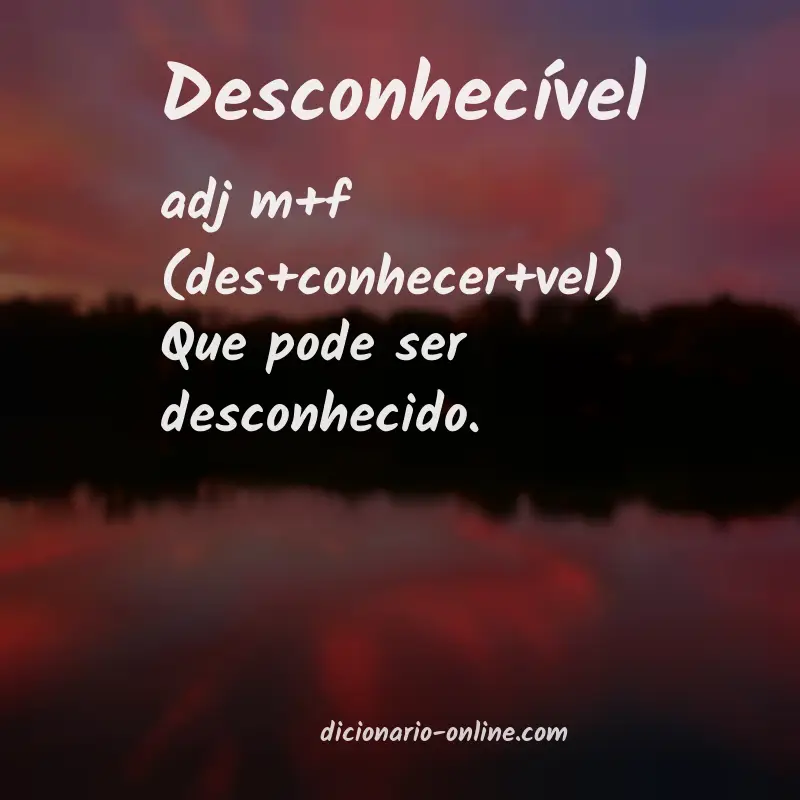 Significado de desconhecível