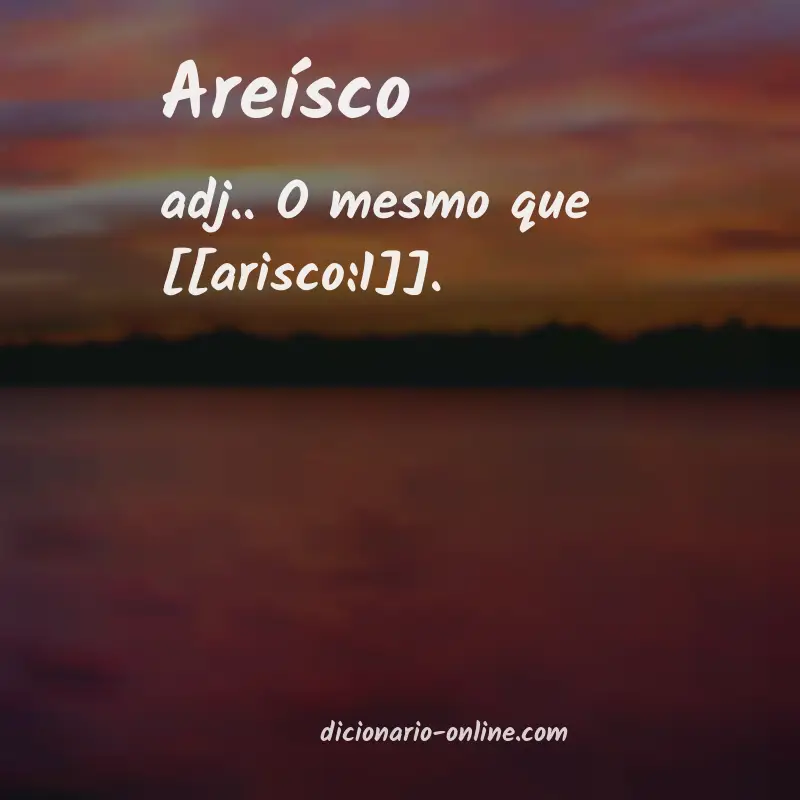 Significado de areísco