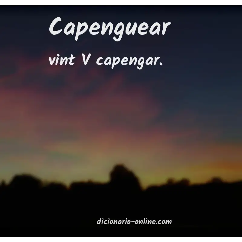Significado de capenguear