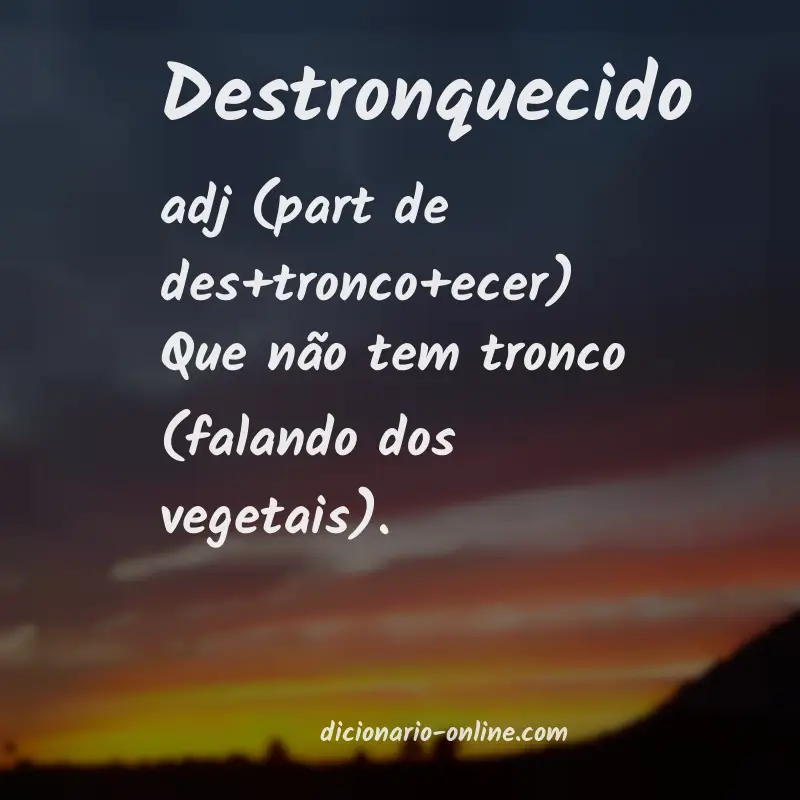 Significado de destronquecido