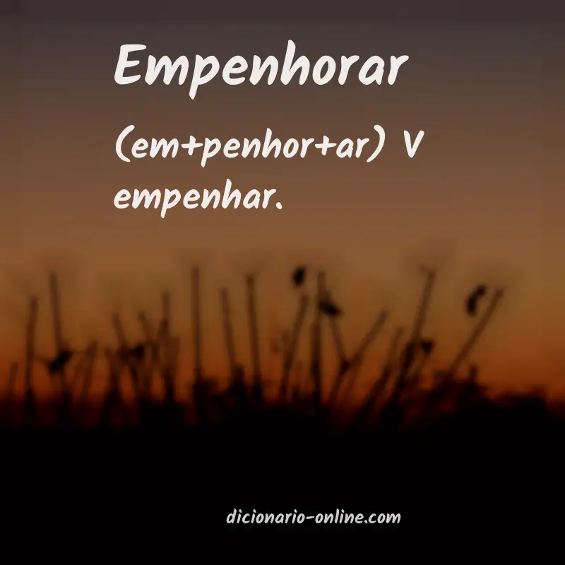 Significado de empenhorar