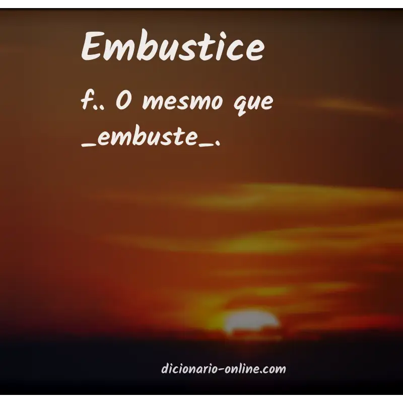 Significado de embustice