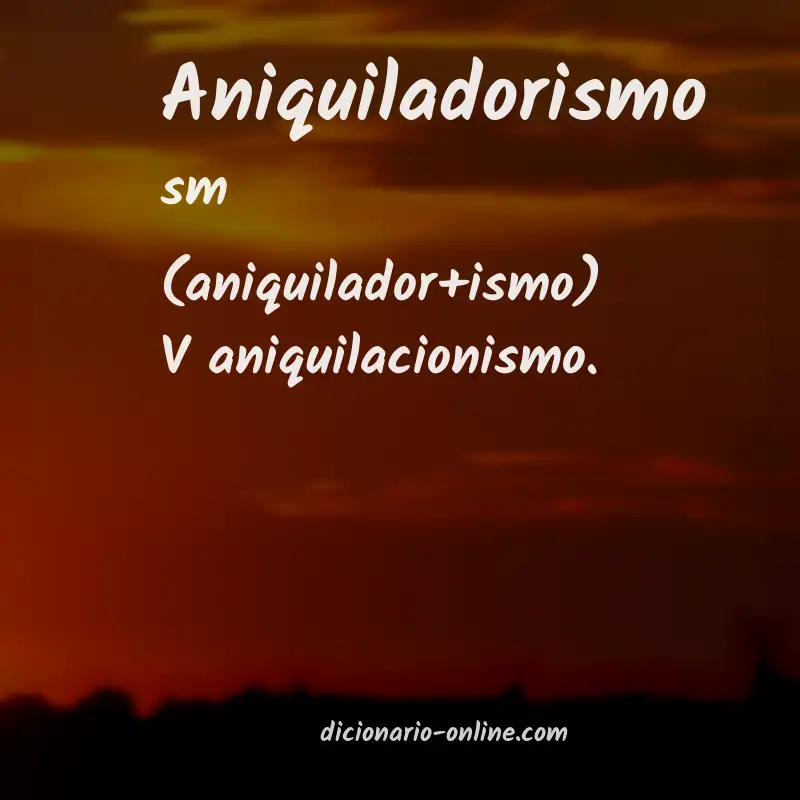 Significado de aniquiladorismo