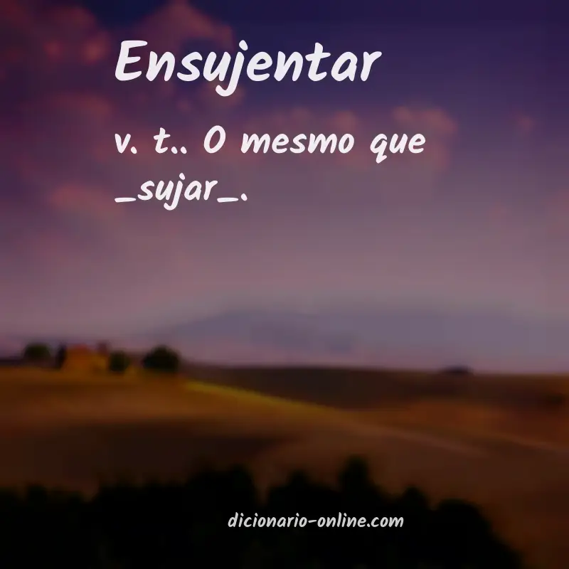 Significado de ensujentar