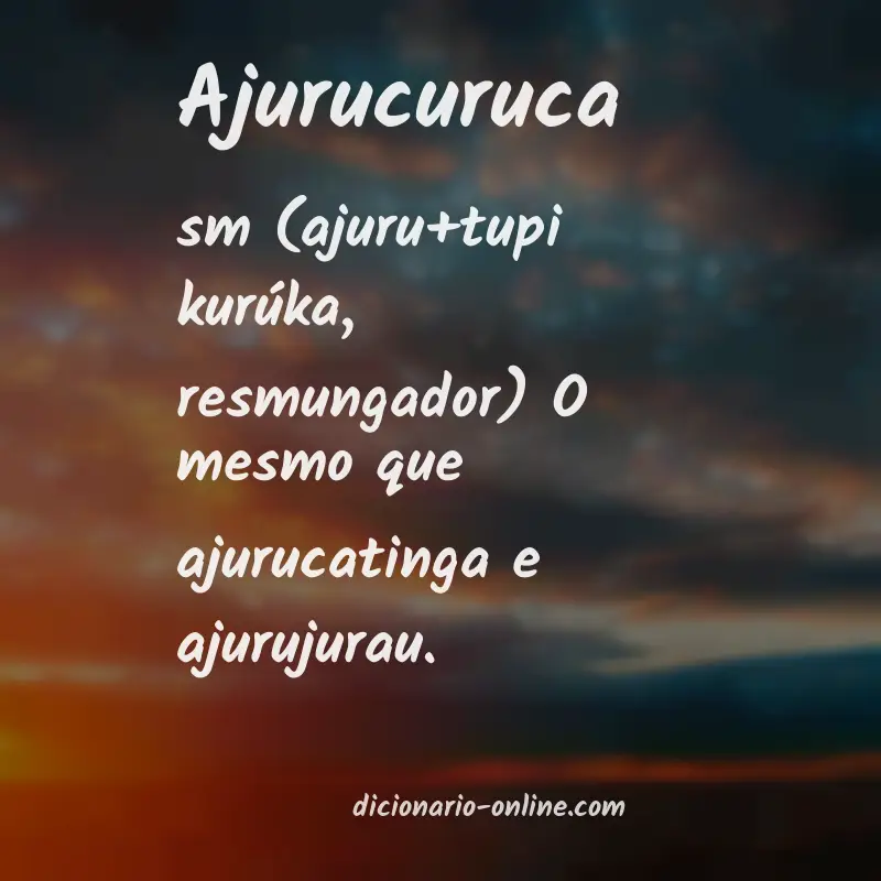 Significado de ajurucuruca