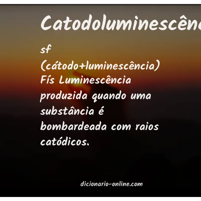 Significado de catodoluminescência