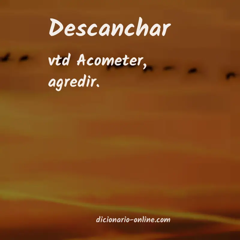 Significado de descanchar