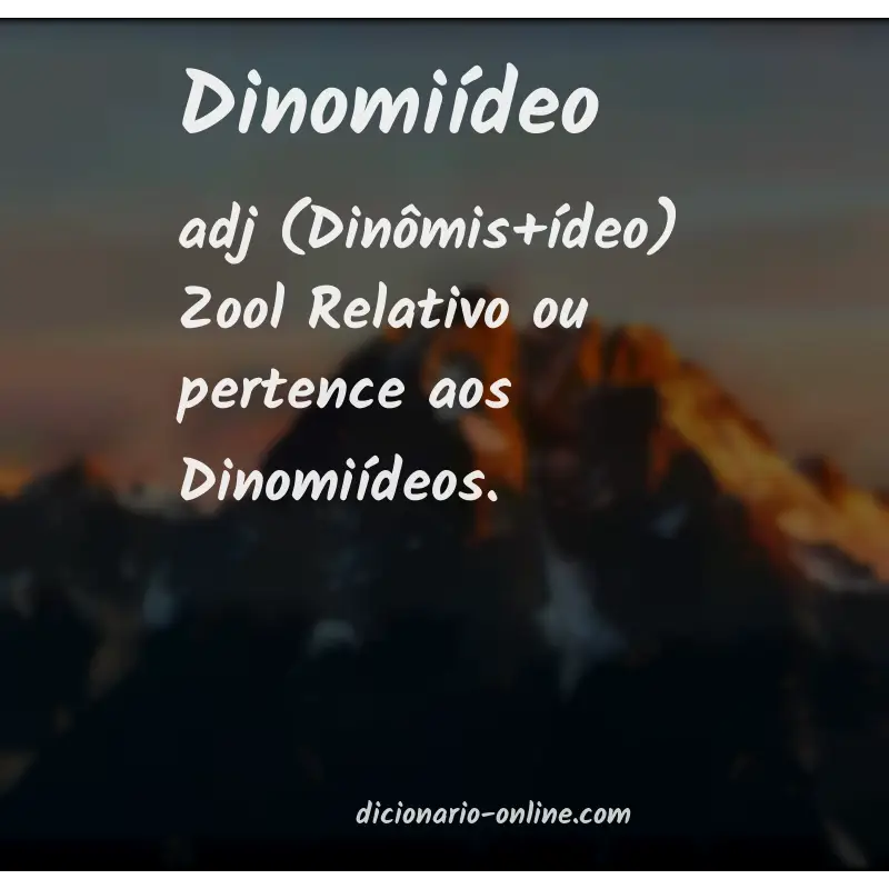 Significado de dinomiídeo