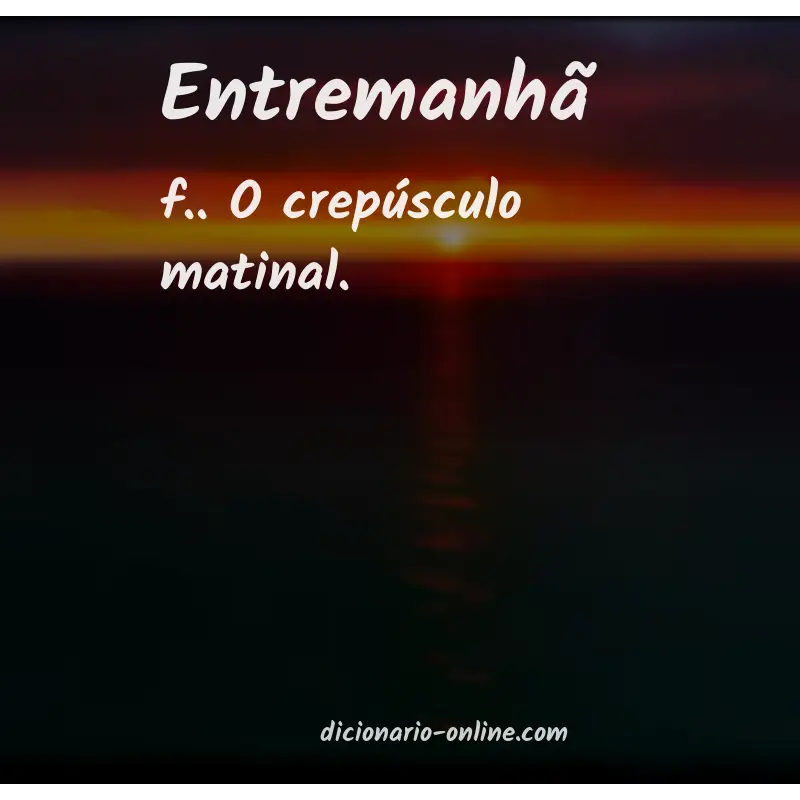 Significado de entremanhã